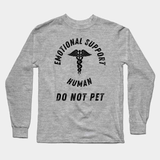 Emotional Support Human Do Not Pet Long Sleeve T-Shirt by StarTshirts